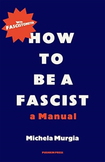 How to be a Fascist : A Manual - 9781782276159