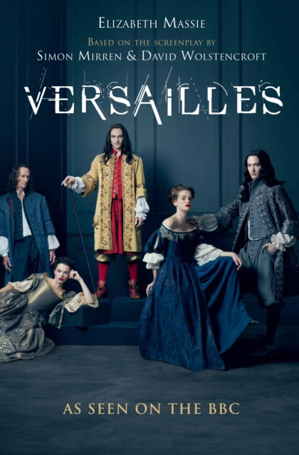 Versailles : The shockingly sexy novel of the hit TV show - 9781782399988