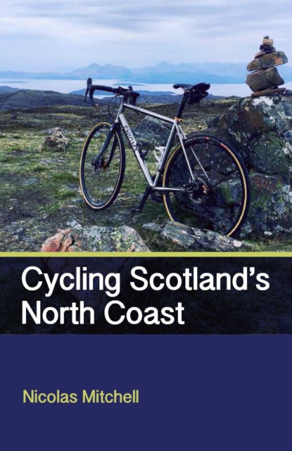 Cycling Scotland's North Coast - 9781785004711