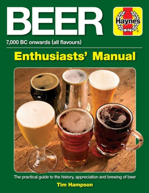 Beer Enthusiasts' Manual : 7,000 BC onwards (all flavours) - 9781785212543