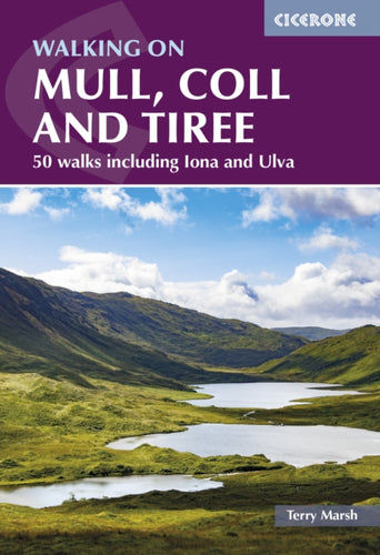 Walking on Mull, Coll and Tiree : 50 walks including Iona and Ulva - 9781786311702