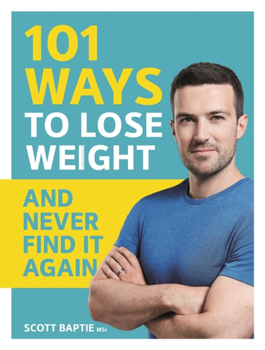 101 Ways to Lose Weight and Never Find It Again - 9781787133501