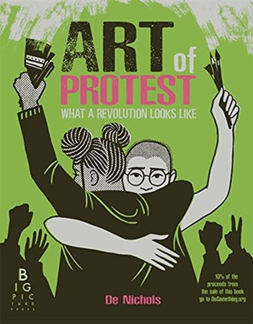 Art of Protest : What a Revolution Looks Like - 9781787417663