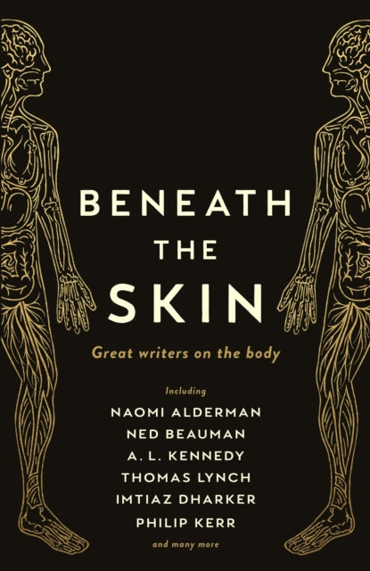 Beneath the Skin : Love Letters to the Body by Great Writers - 9781788160964