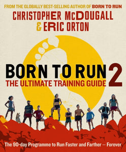 Born to Run 2: The Ultimate Training Guide - 9781788165815