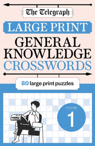 The Telegraph Large Print General Knowledge Crosswords 1 - 9781788405423