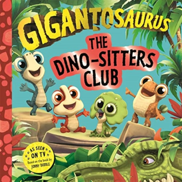 Gigantosaurus - The Dino-Sitters Club - 9781800784482