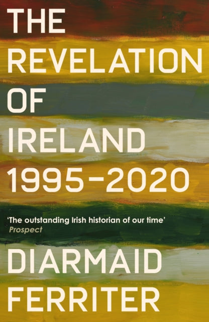 The Revelation of Ireland : 1995-2020 - 9781800810945