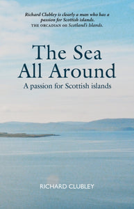 The Sea All Around : A passion for Scottish islands - 9781804251591