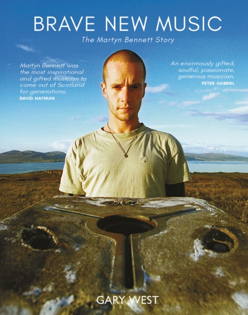 Brave New Music : The Martyn Bennett Story - 9781804252116