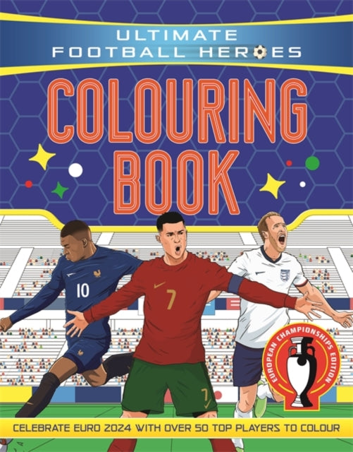 Ultimate Football Heroes Colouring Book : Revised & Updated Euro 2024 Edition - 9781835870402