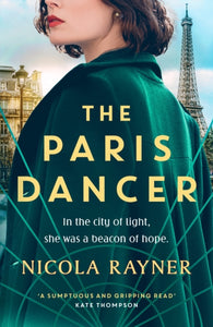 The Paris Dancer : The emotional and inspiring historical novel to look out for in 2025! - 9781837931828