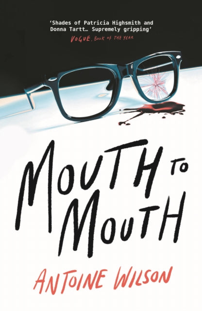 Mouth to Mouth : ‘Gripping... Shades of Patricia Highsmith and Donna Tartt’ Vogue - 9781838955229