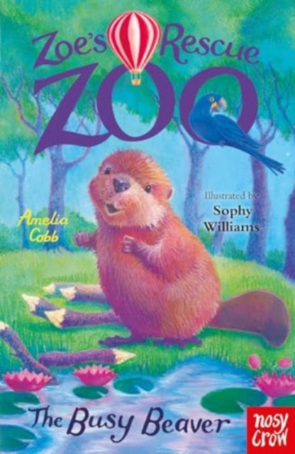 Zoe's Rescue Zoo: The Busy Beaver - 9781839949111