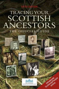 Tracing Your Scottish Ancestors - 9781841587431