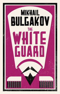 The White Guard: New Translation - 9781847496201