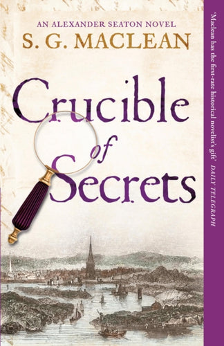 Crucible of Secrets : Alexander Seaton 3, from the author of the prizewinning Seeker series - 9781849163163