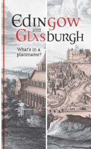 Edingow and Glasburgh : What's in a Placename? - 9781904737490