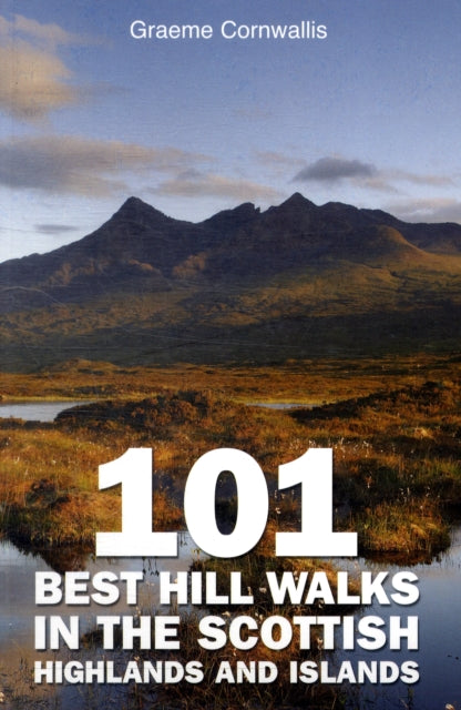 101 Best Hill Walks in the Scottish Highlands and Islands - 9781905769162