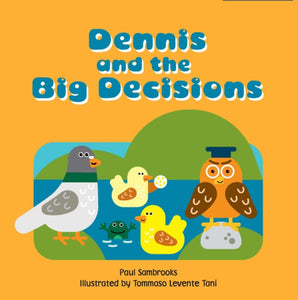 Dennis and the Big Decisions - 9781907585173