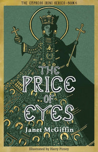 The Price of Eyes : The Empress Irini Series, Volume 4 - 9781910895825