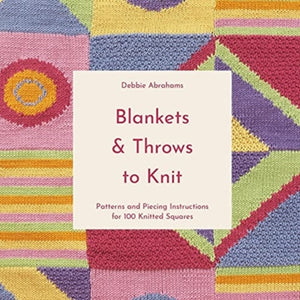 Blankets and Throws To Knit : Patterns and Piecing Instructions for 100 Knitted Squares - 9781911670025