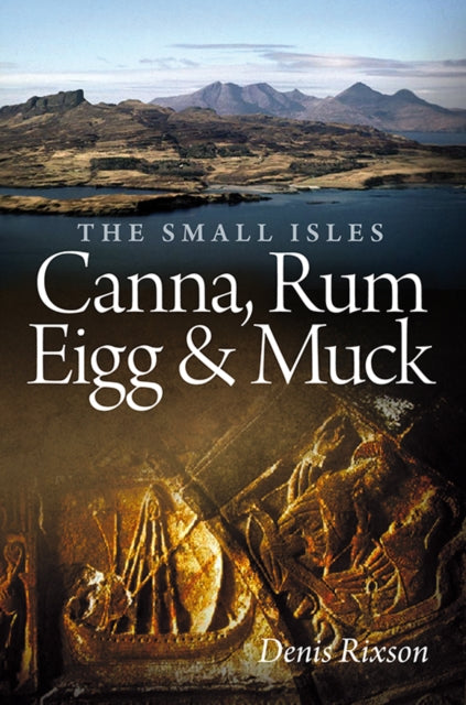 The Small Isles : Canna, Rum, Eigg and Muck - 9781912476220