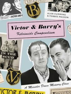 Victor and Barry's Kelvinside Compendium : A Meander Down Memory Close - 9781912489930