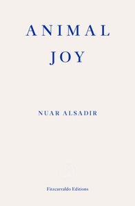 Animal Joy : A Book of Laughter and Resuscitation - 9781913097950