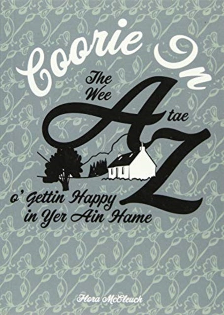 Coorie In - The Wee A Tae Z O' Gettin Happy In Yer Ain Hame - 9781913237165