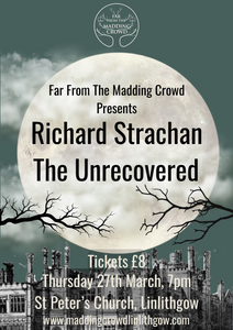 IN CONVERSATION WITH RICHARD STRACHAN, THE UNRECOVERED, Thursday 27th March, 7pm