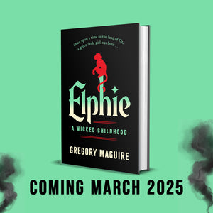 Pre-Order for 25th of March: Signed copy of Elphie by Gregory Maguire