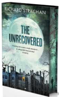 Pre-Order for 13th of February: Signed Indie Exclusive copy of The Unrecovered by Richard Strachan