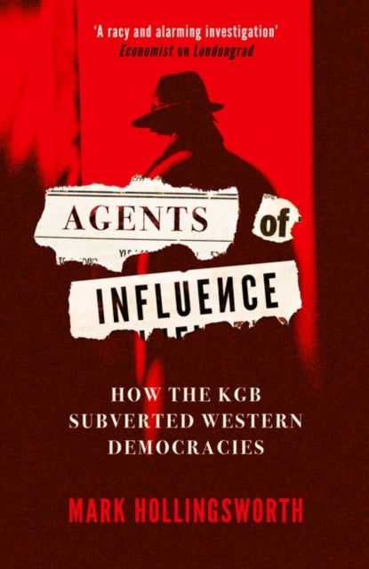 Agents of Influence : How the KGB Subverted Western Democracies-9780861542161