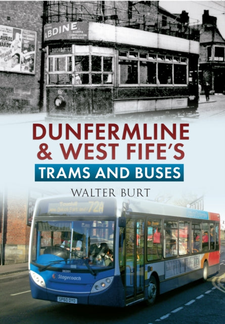 Dunfermline & West Fife's Trams & Buses-9781445611471