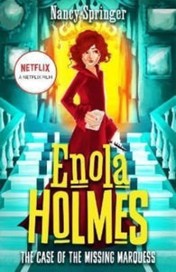 Enola Holmes: The Case of the Missing Marquess : Now a Netflix film, starring Millie Bobby Brown-9781471411014