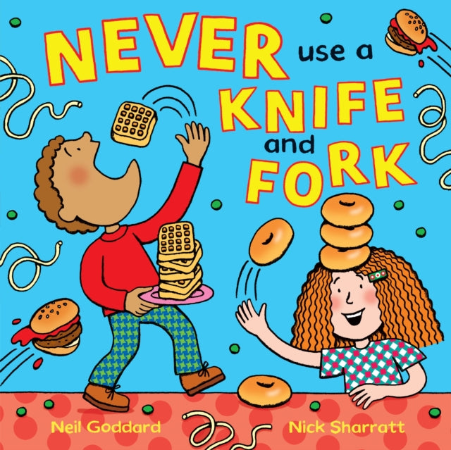 Never Use a Knife and Fork-9781509817054